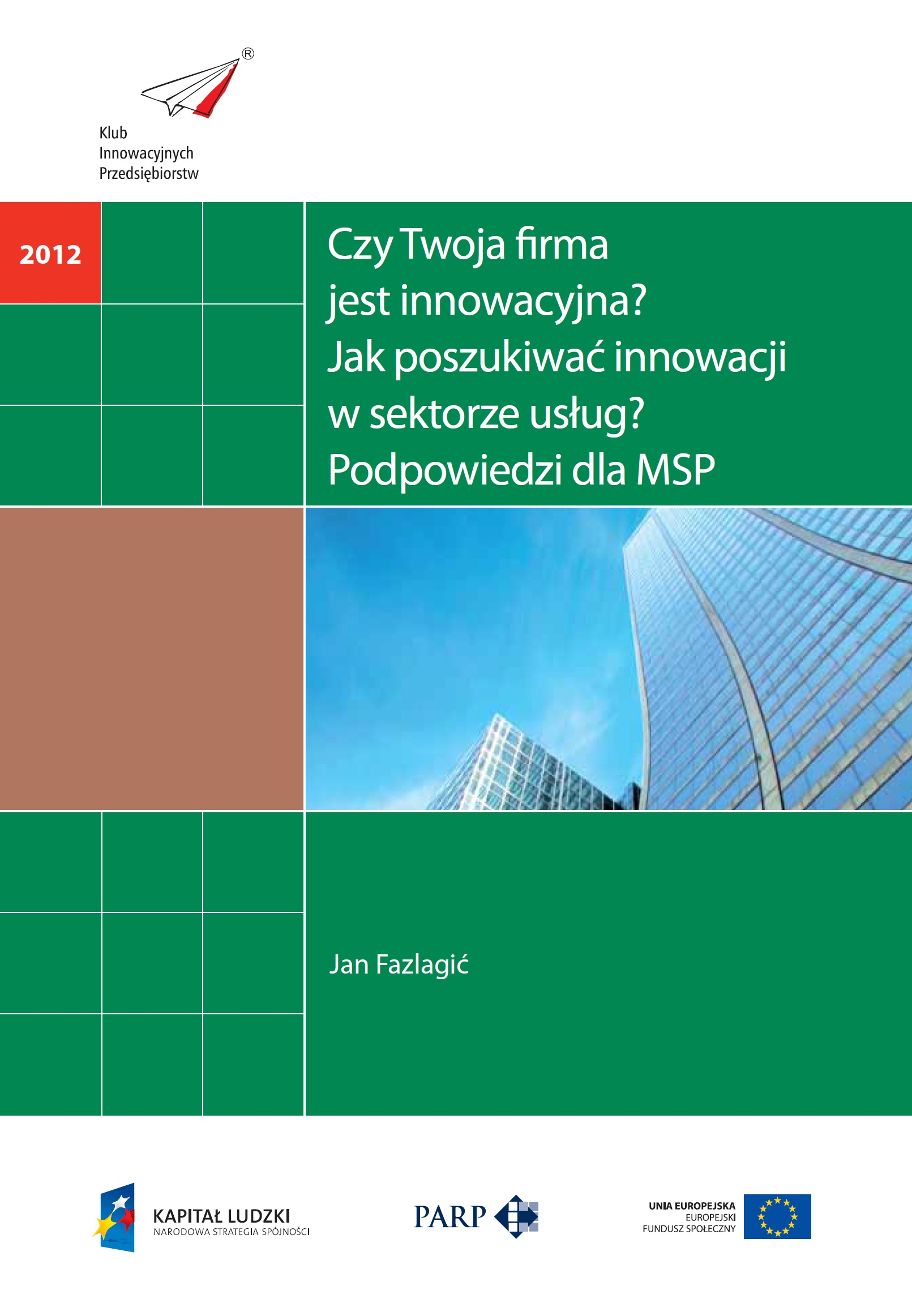 Czy Twoja firma jest innowacyjna? Jak poszukiwać innowacji w sektorze usług? Podpowiedzi dla MSP