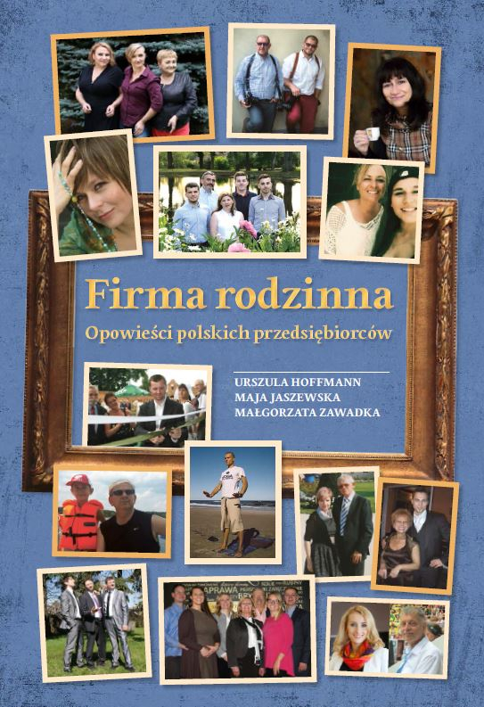 Firma rodzinna. Opowieści polskich przedsiębiorców