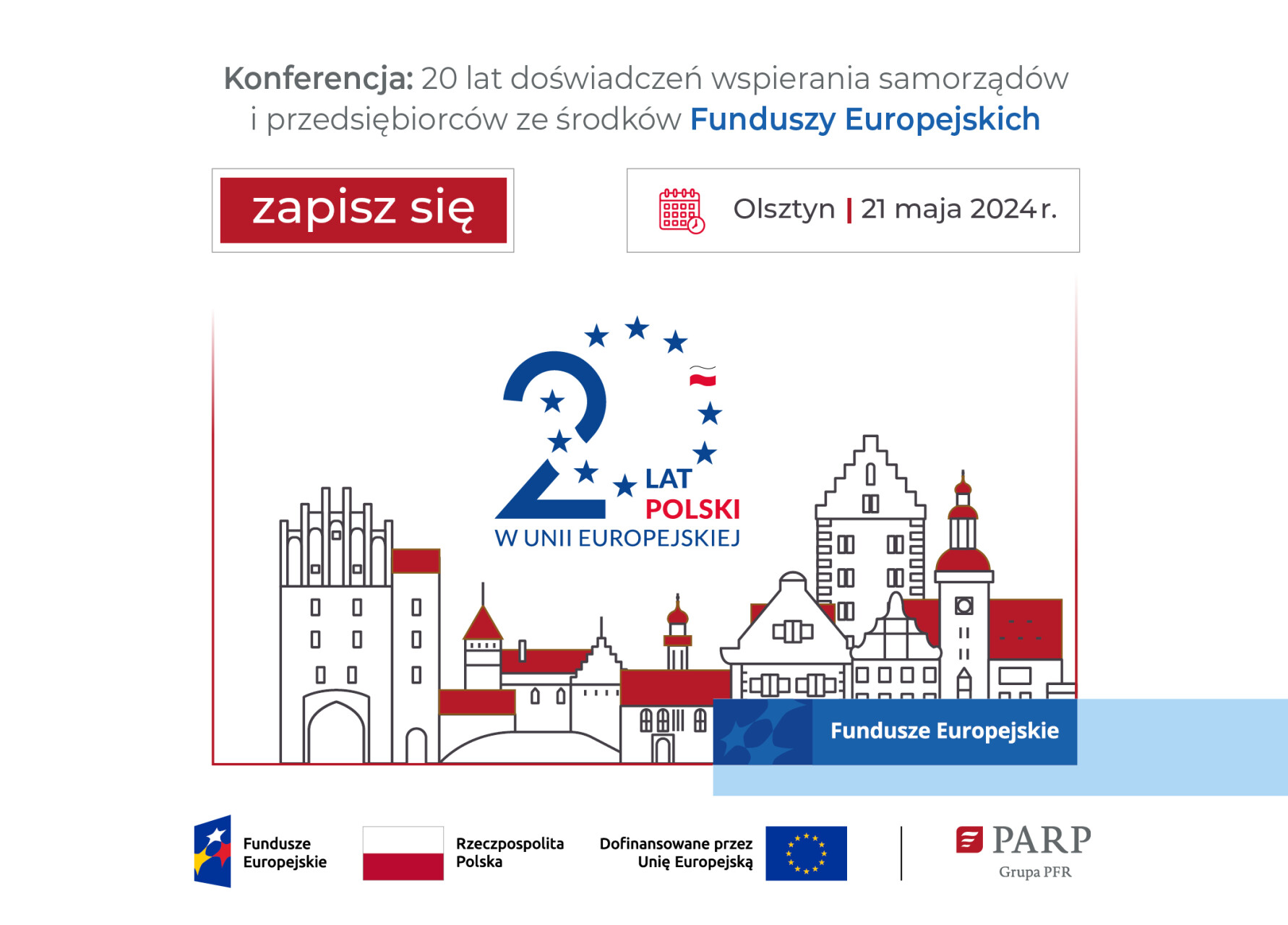 20 lat doświadczeń wspierania samorządów i przedsiębiorców ze środków Funduszy Europejskich - 21 maja 2024, Olsztyn