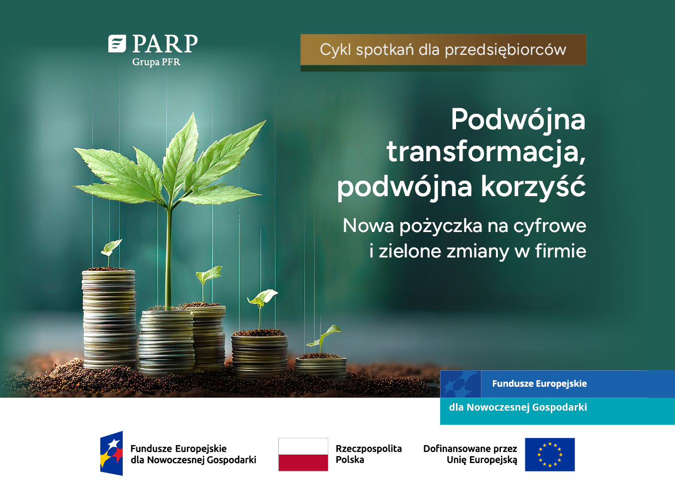 Ruszamy z nowym cyklem bezpłatnych spotkań dla przedsiębiorców! Poznaj program „Pożyczki na cyfrową i zieloną transformację przedsiębiorstw” i dowiedz się jak zdobyć od 2,5 do 15 mln złotych na rozwój firmy
