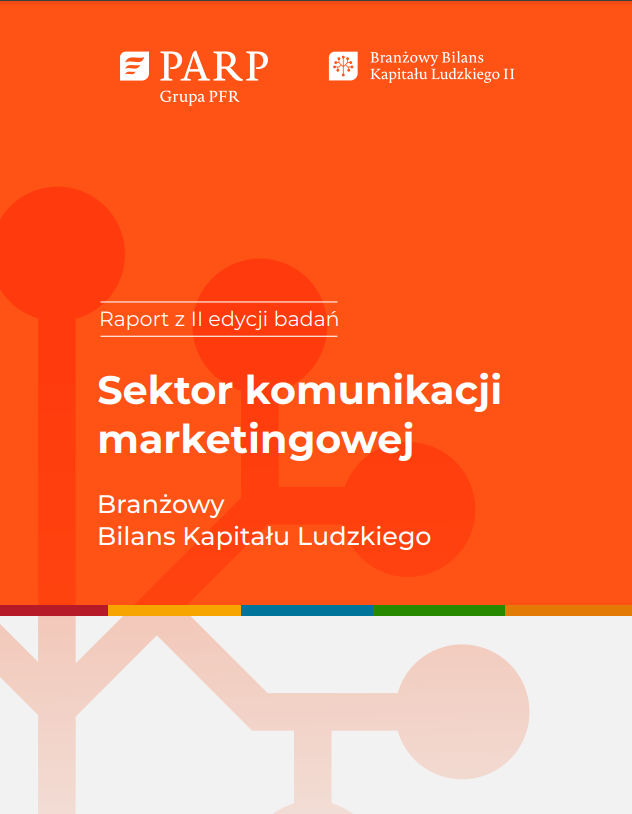 Branżowy Bilans Kapitału Ludzkiego II w sektorze komunikacji marketingowej. Raport z II edycji badań