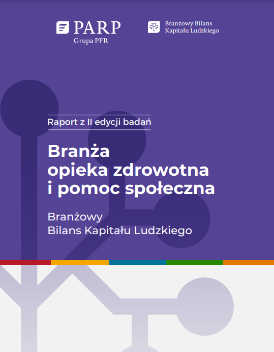 Branża opieka zdrowotna i pomoc społeczna - Branżowy Bilans Kapitału Ludzkiego