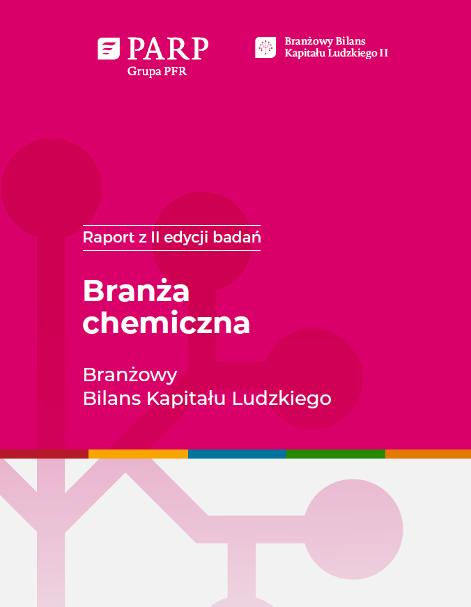 Branża chemiczna - Branżowy Bilans Kapitału Ludzkiego II - Raport z II edycji badań