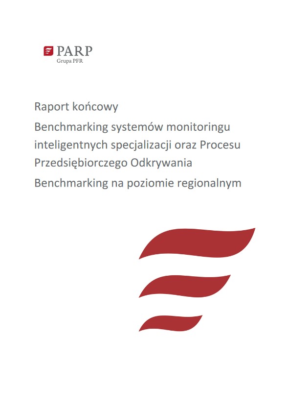 Raport końcowy Benchmarking systemów monitoringu inteligentnych specjalizacji oraz Procesu Przedsiębiorczego Odkrywania Benchmarking na poziomie regionalnym