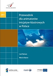 Przewodnik dla animatorów inicjatyw klastrowych w Polsce