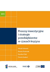 Procesy inwestycyjne i strategie przedsiębiorstw w czasach kryzysu