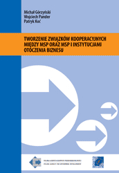 Tworzenie związków kooperacyjnych między MSP oraz MSP i instytucjami otoczenia biznesu