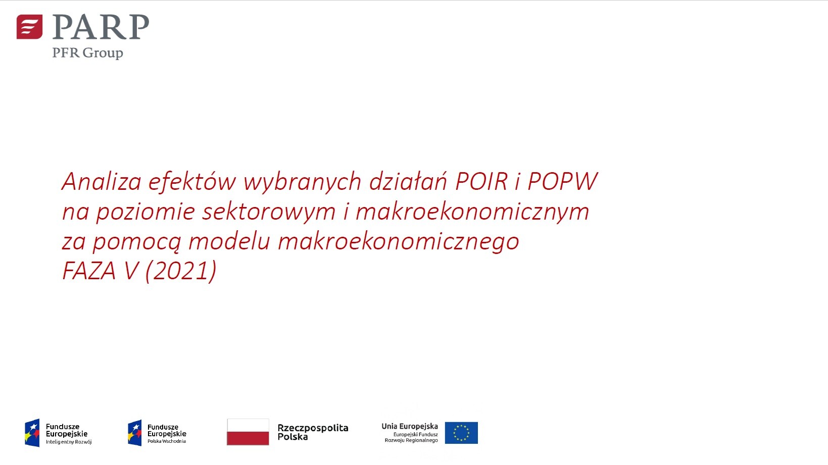 Analiza efektów wybranych działań POIR i POPW na poziomie sektorowym i makroekonomicznym za pomocą modelu makroekonomicznego FAZA V (2021)