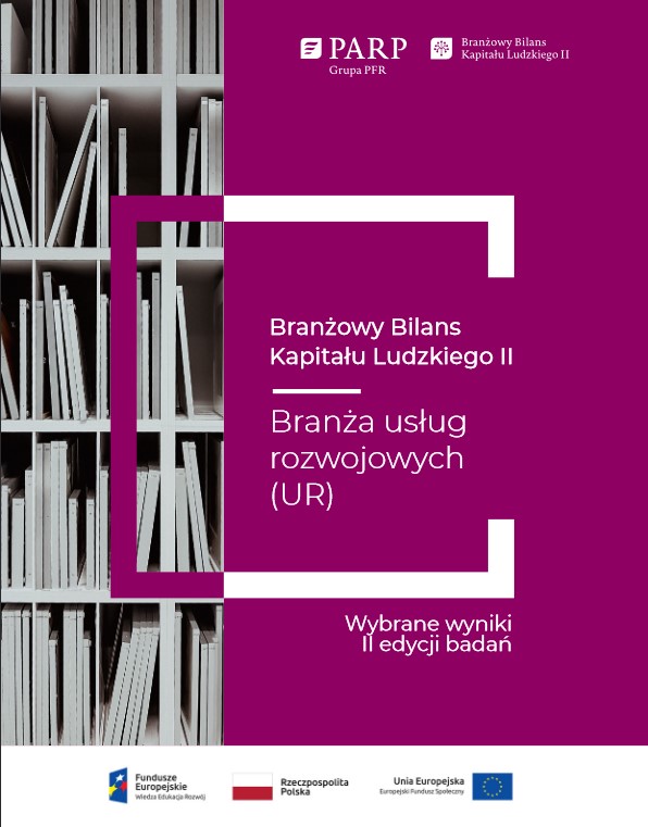 Branżowy Bilans Kapitału Ludzkiego II – branża usług rozwojowych. Wybrane wyniki z II edycji badań