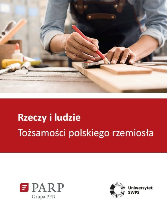 Rzeczy i ludzie. Tożsamości polskiego rzemiosła